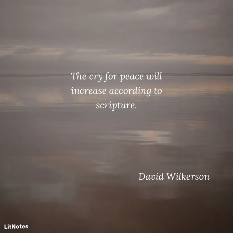 The cry for peace will increase according to scripture.